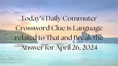 thai new year crossword clue|Thai New Year, celebrated on April 13, 2022 crossword clue.